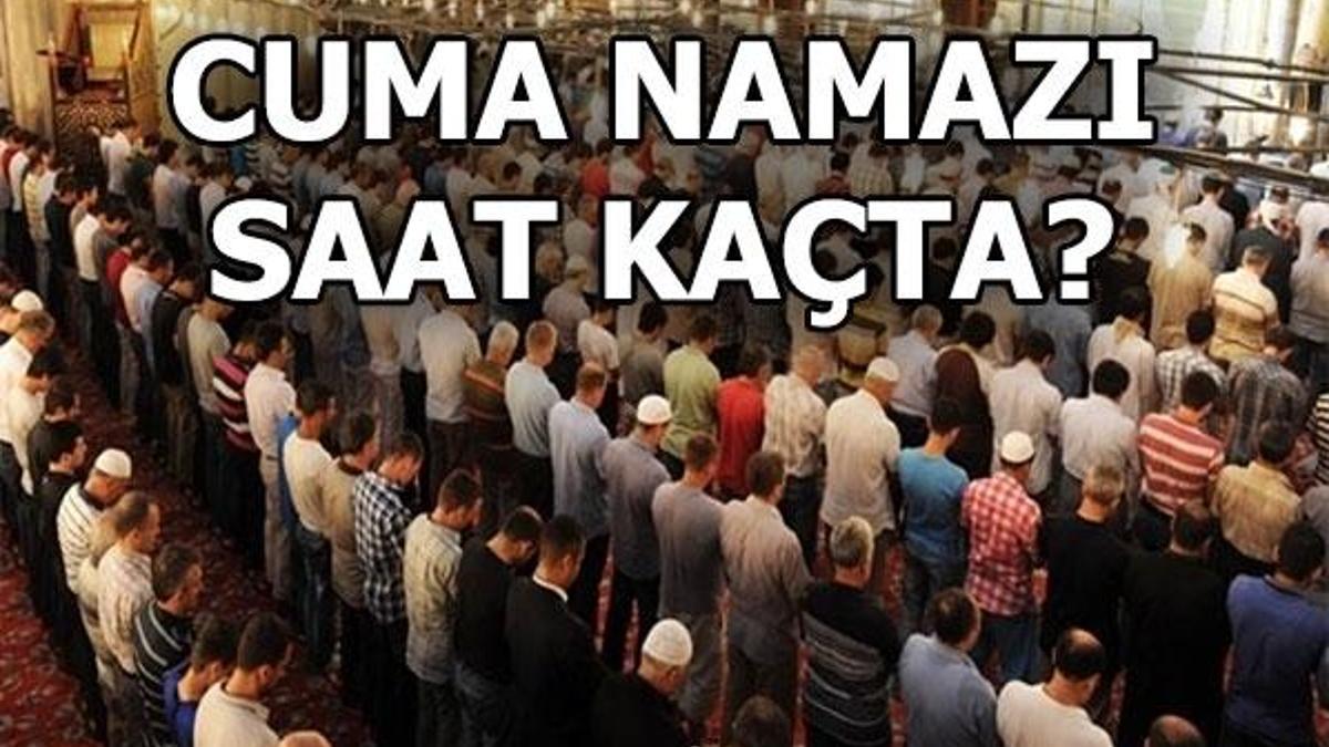 Cuma namazı saat kaçta kılınacak? İl İl Cuma namazı vakitleri