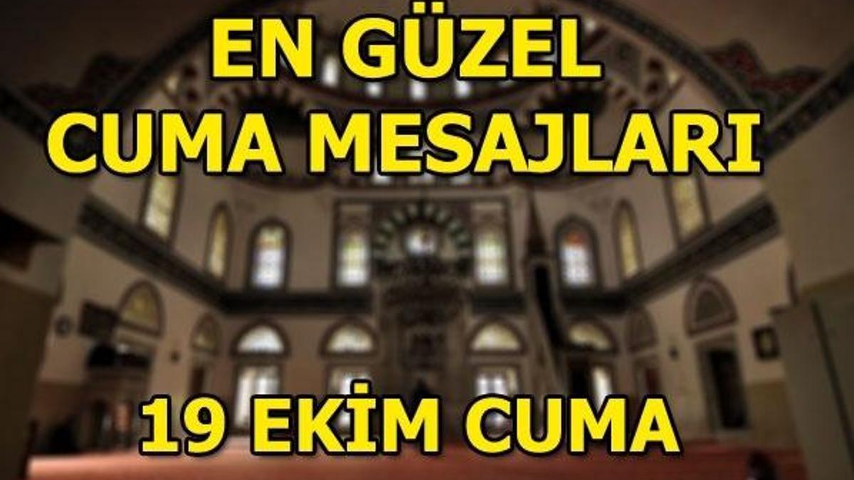 19 Ekim Cuma mesajları! En güzel cuma mesajları ve sözleri