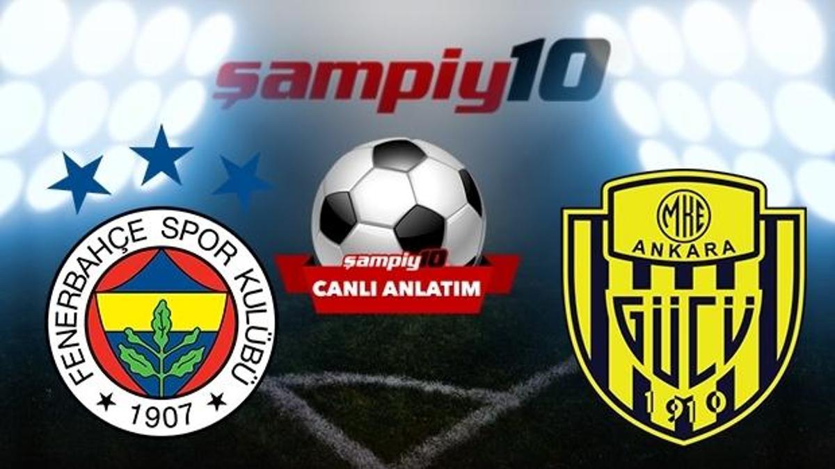 CANLI! Fenerbahçe - Ankaragücü