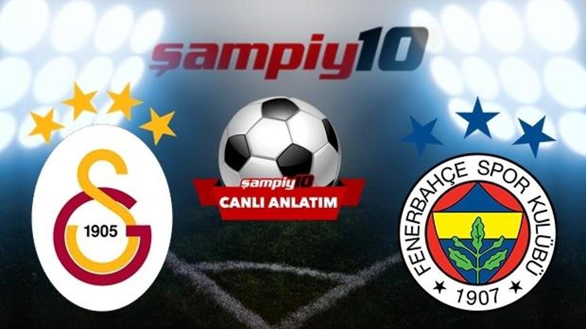 CANLI! Galatasaray - Fenerbahçe