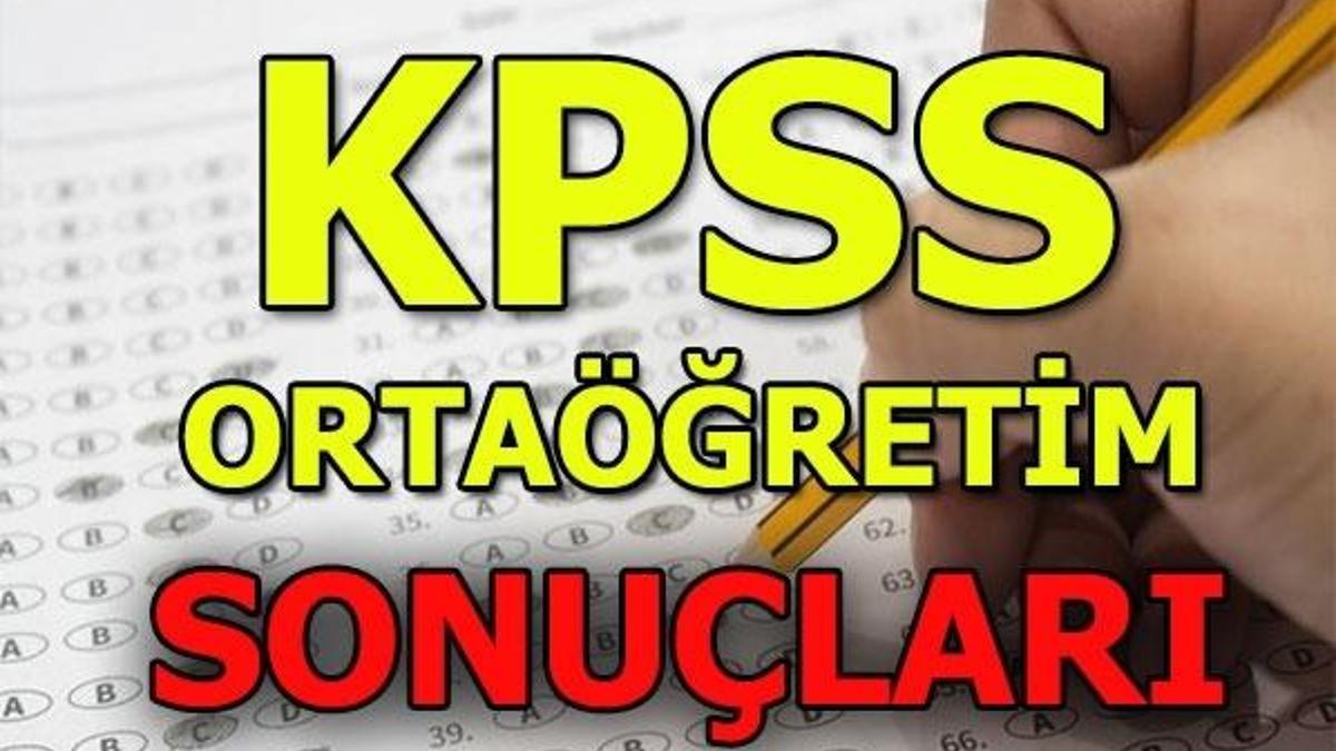 KPSS sonuçları açıklandı! KPSS ortaöğretim sonuçları