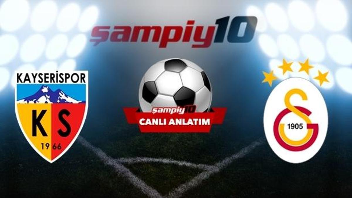 CANLI | Kayserispor - Galatasaray