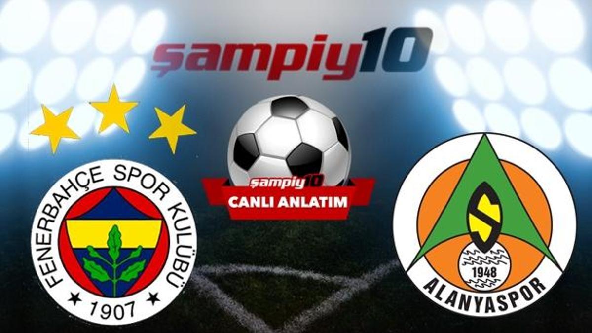 CANLI! Fenerbahçe - Alanyaspor