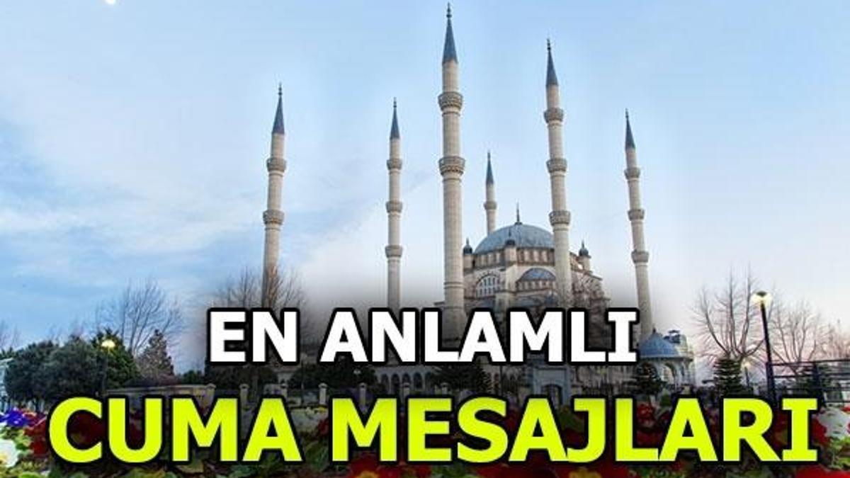 Resimli Cuma mesajları! En anlamlı mübarek Cuma mesajları
