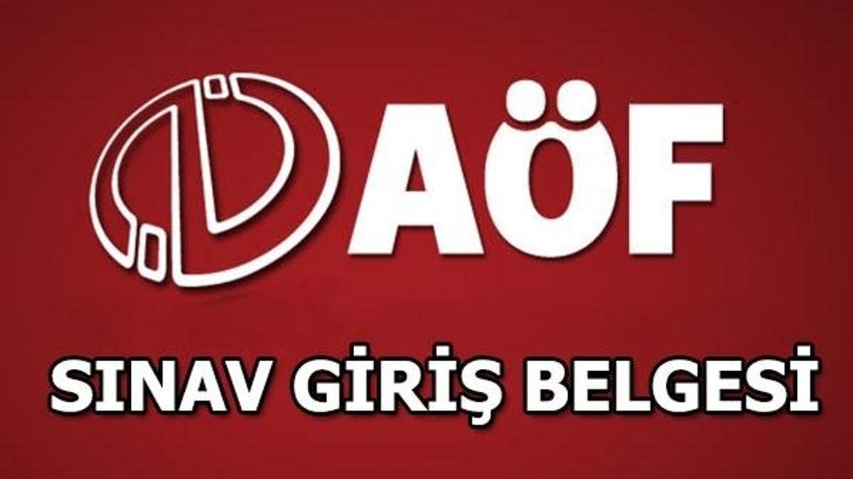 AÖF sınavı saat kaçta? AÖF Güz Dönemi sınav giriş belgesi