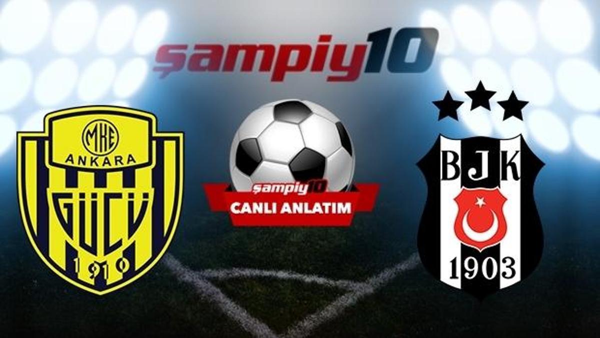 CANLI! Ankaragücü - Beşiktaş