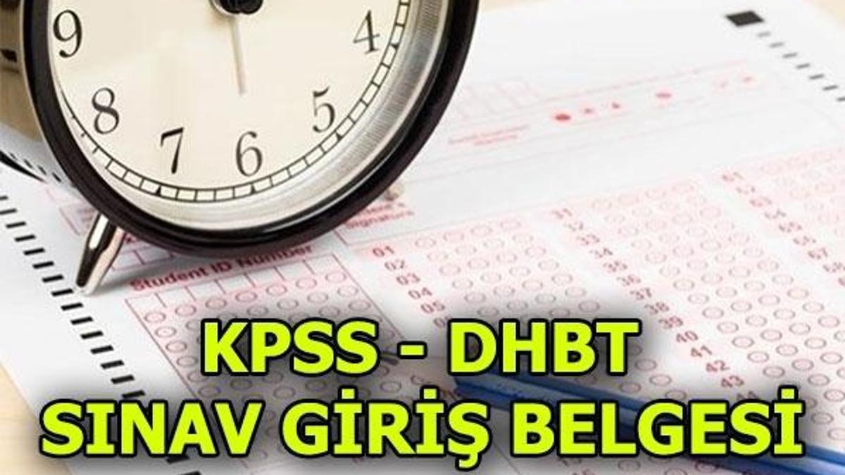 KPSS - DHBT sınav giriş yerleri belli oldu! DHBT sınav giriş belgesi nasıl alınır?