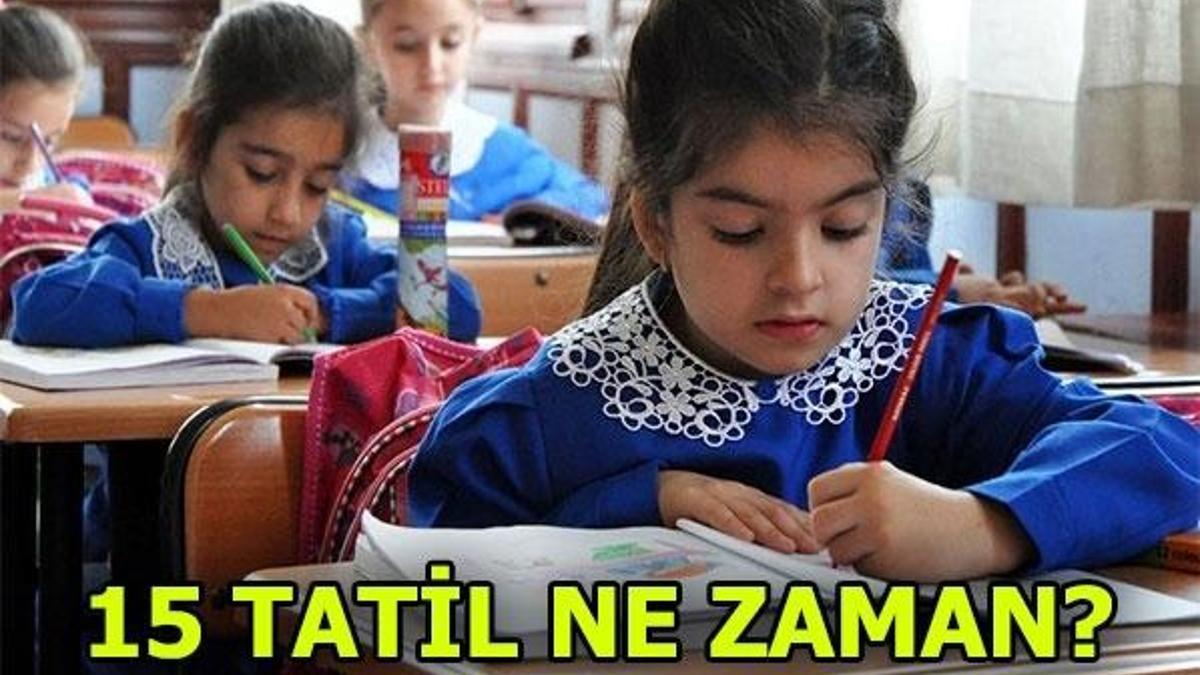 15 Tatil ne zaman?