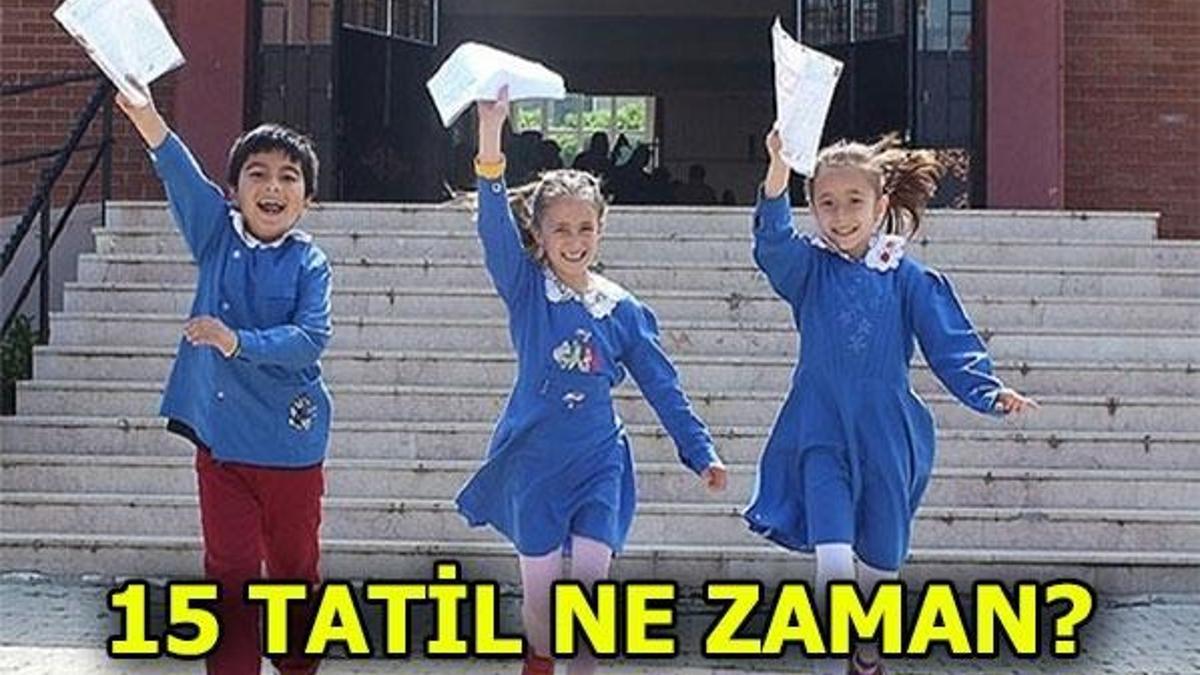 15 Tatil ne zaman başlıyor? Karne günü tarihi...