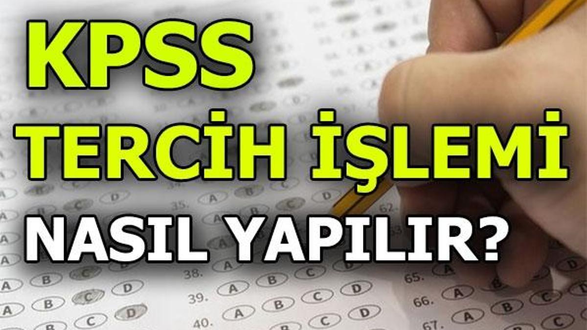 KPSS tercih işlemleri başladı! KPSS tercihi nasıl yapılır?