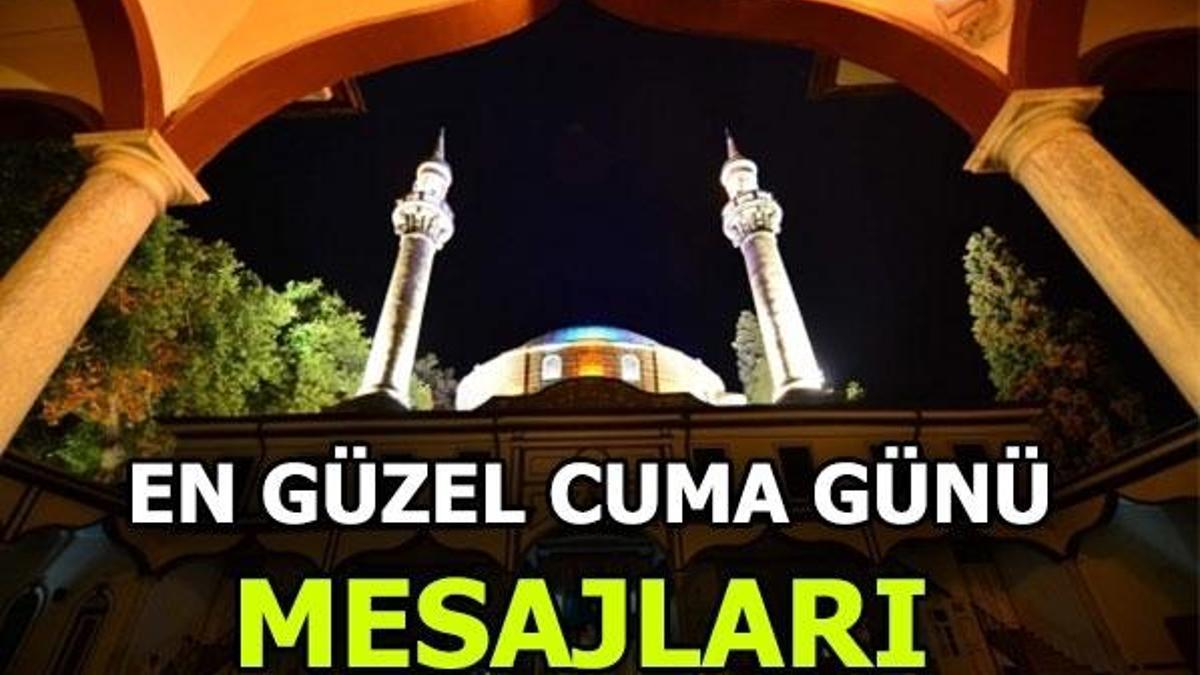 Mübarek Cuma günü mesajları! En anlamlı - En güzel resimli Cuma mesajları