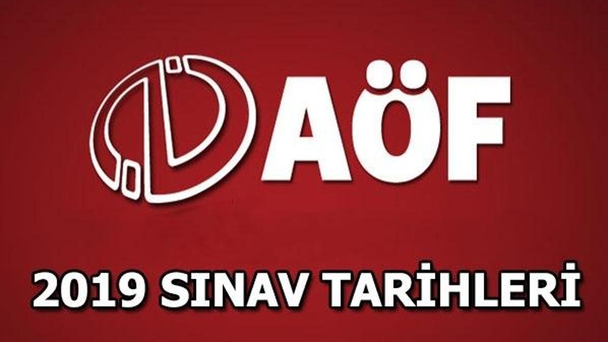 AÖF sınavları ne zaman? 2019 AÖF sınav tarihleri