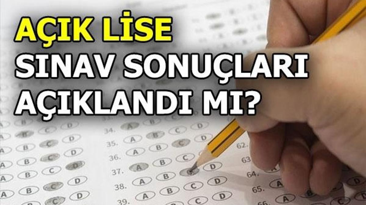 Açık Öğretim Lisesi sınav sonuçları açıklandı mı?
