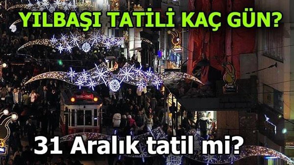 31 Aralık Pazartesi tatil mi? Yılbaşı tatili kaç gün?