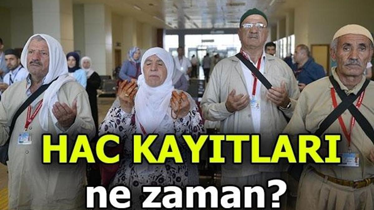 Hac kayıtları ne zaman? (2019)