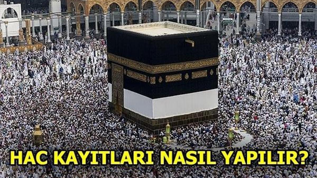 Hac kayıtları başladı! Hac kesin kayıt nasıl yapılır?