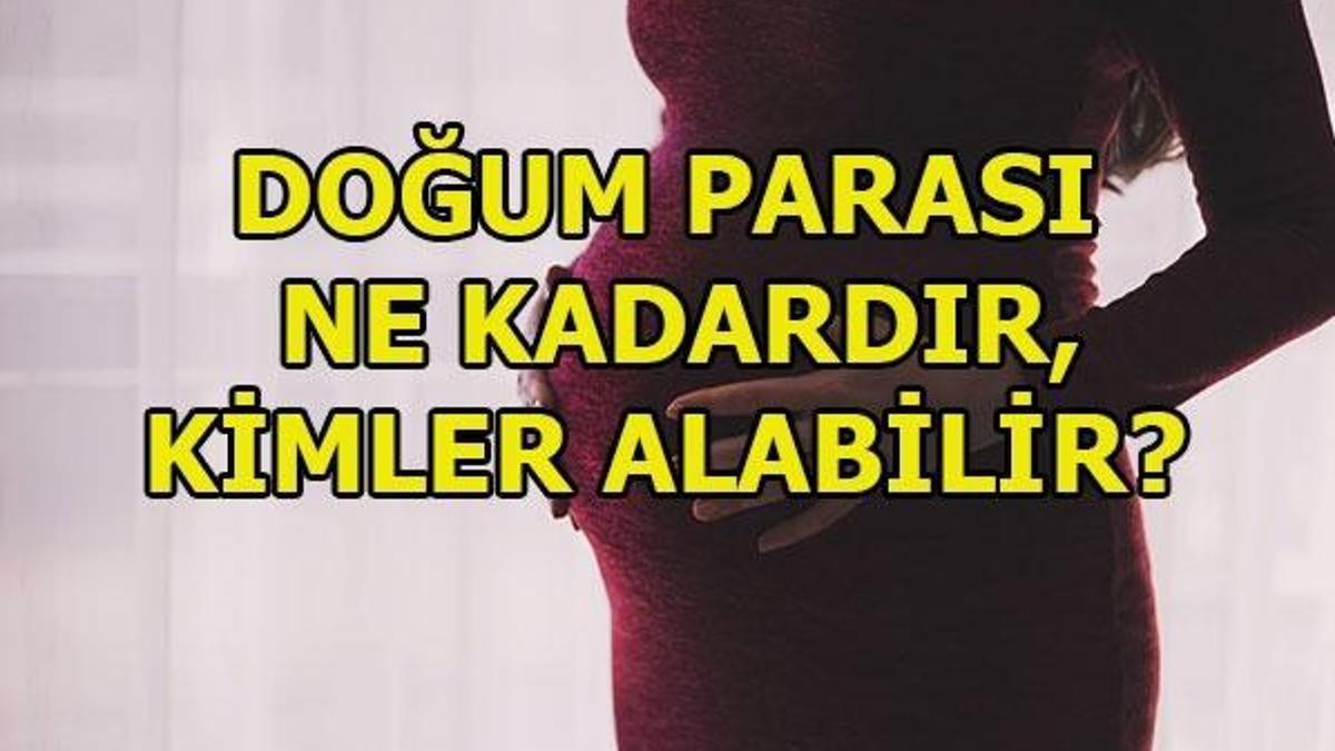 Doğum parası nedir? Doğum parası ne kadardır, kimlere ödenir?