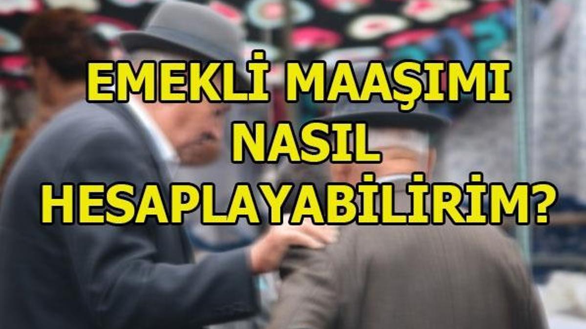 Emeklilik maaşı nasıl hesaplanır? Emekli maaşı hesaplama robotu