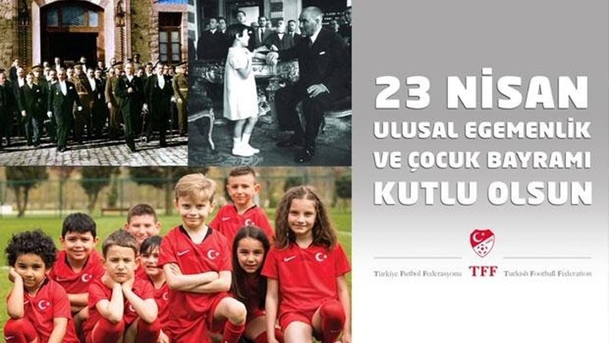 TFF, TBF ve kulüplerden 23 Nisan mesajları
