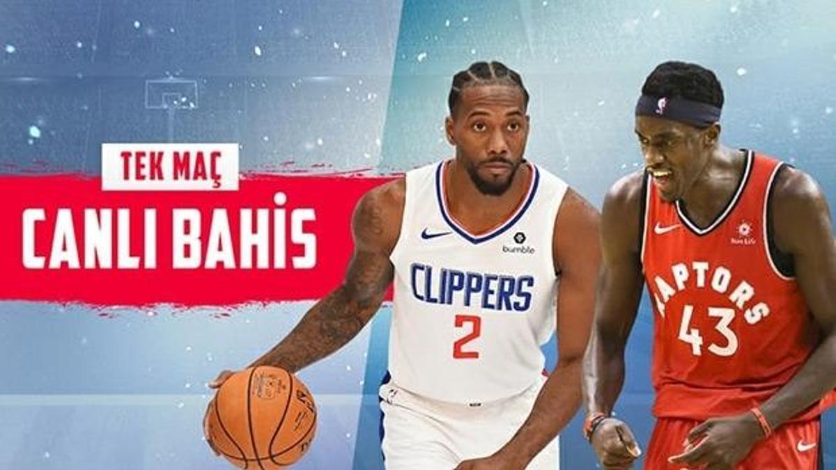 La Clippers – Toronto Raptors maçı canlı bahisle Misli.com'da!