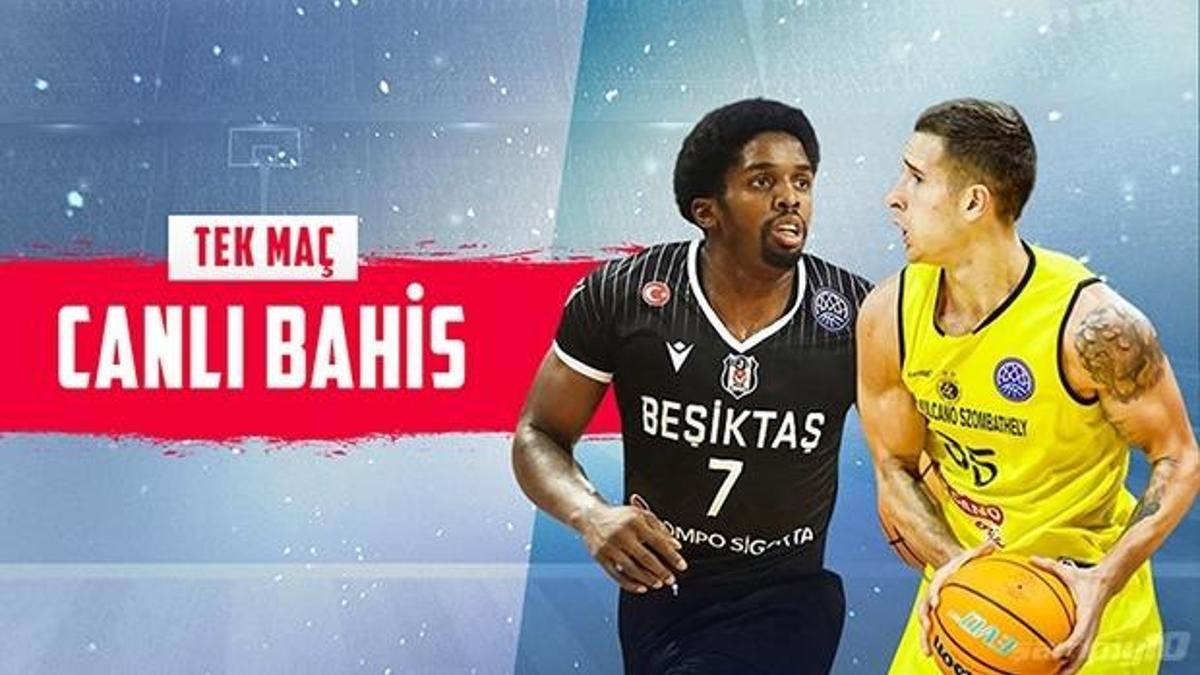 Beşiktaş - Falco Szombathely maçında Canlı Bahis heyecanı Misli.com'da!