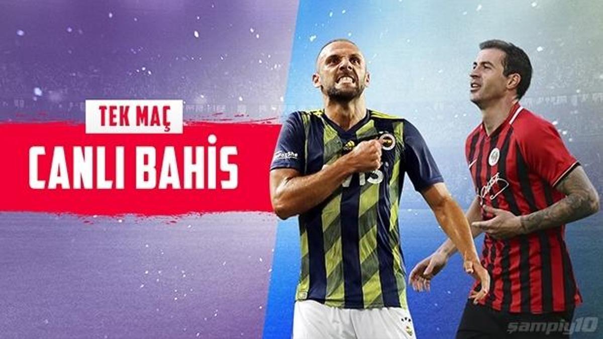 Fenerbahçe - Gençlerbirliği maçında Canlı Bahis heyecanı Misli.com'da!