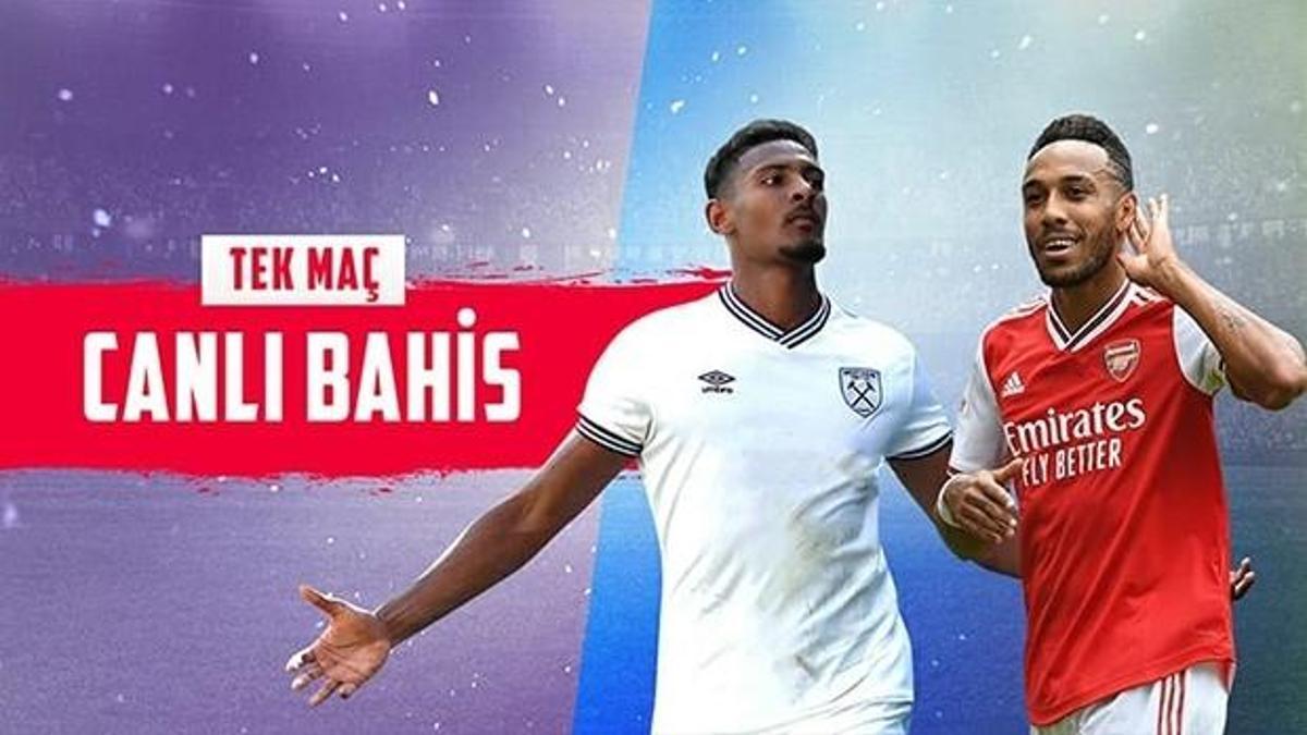 West Ham – Arsenal  maçında Canlı Bahis heyecanı Misli.com'da!