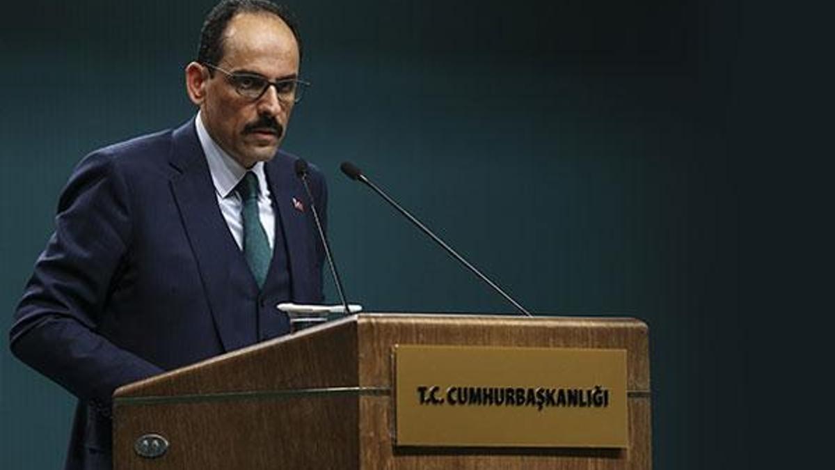 Cumhurbaşkanlığı Sözcüsü İbrahim Kalın'dan önemli açıklamalar