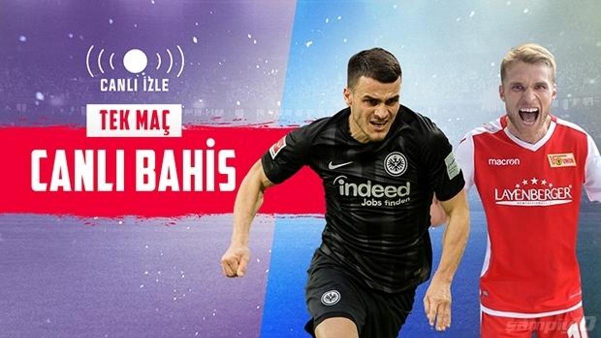 Frankfurt - Union Berlin karşılaşmasında Canlı Bahis heyecanı Misli.com'da!