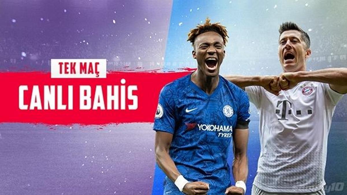 Chelsea - Bayern Münih karşılaşmasında Canlı Bahis heyecanı Misli.com'da!