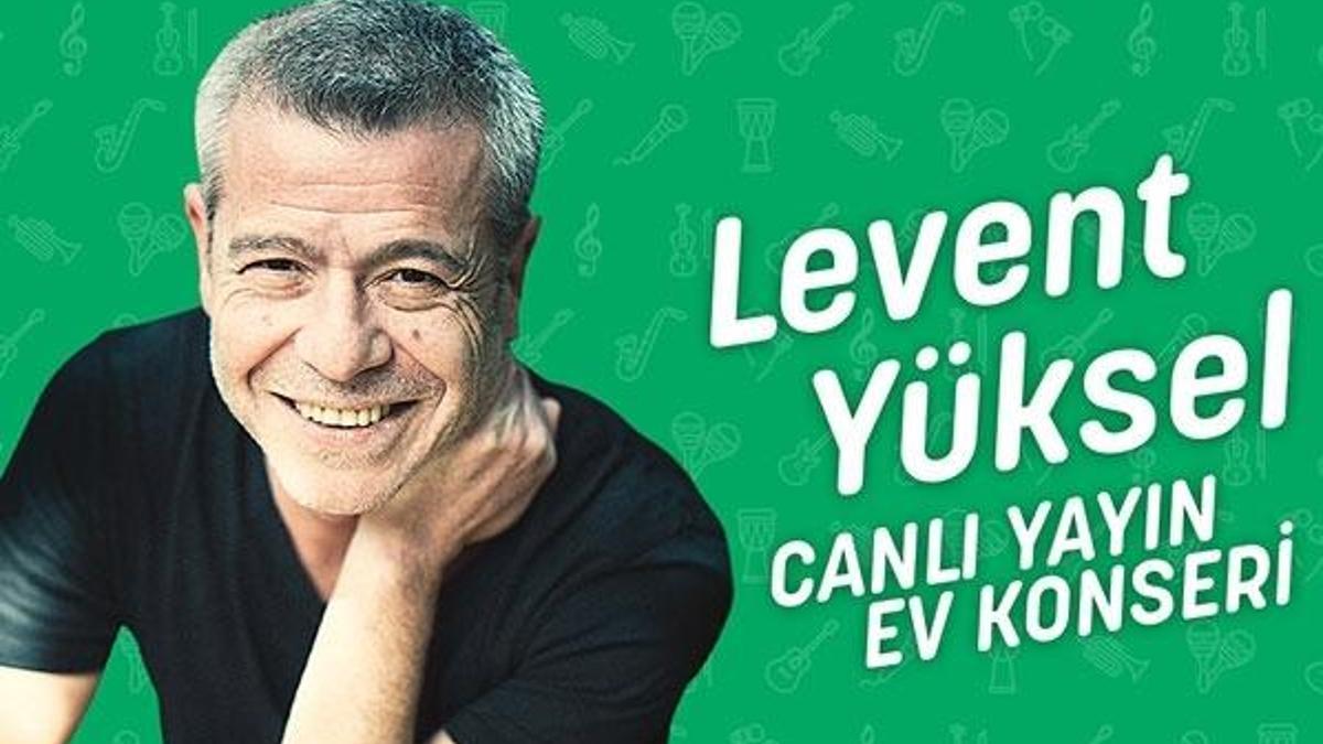#EvdeKal#MüzikleKal! Levent Yüksel ‘Evde Kal’ çağrısını şarkılarıyla yapacak