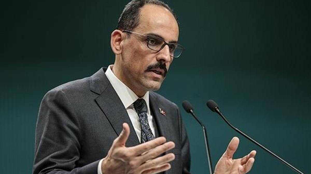 Cumhurbaşkanlığı Sözcüsü Kalın'dan normalleşme açıklaması! Gevşeme yok...