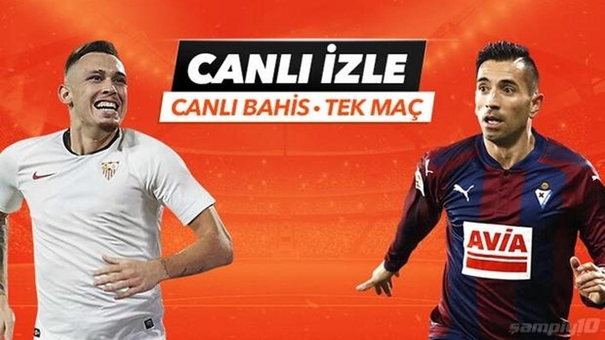 Sevilla - Eibar maçı Tek Maç ve Canlı Bahis seçenekleriyle Misli.com’da
