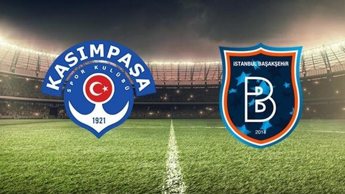 Kasımpaşa Başakşehir maçı saat kaçta, hangi kanalda? Kasımpaşa Başakşehir maçı ilk 11'ler