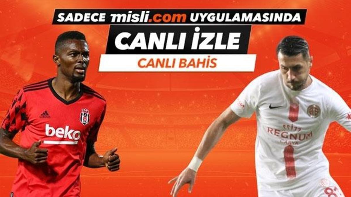 Beşiktaş - Antalyaspor maçı Tek Maç ve Canlı Bahis seçenekleriyle Misli.com’da