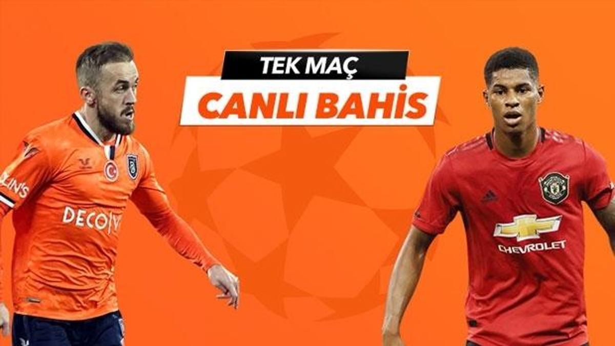 Başakşehir - Manchester United maçı Tek Maç ve Canlı Bahis seçenekleriyle Misli.com’da