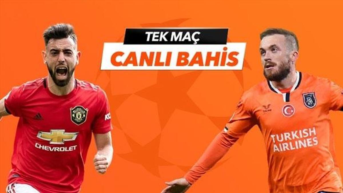 Manchester United - Başakşehir maçı Tek Maç ve Canlı Bahis seçenekleriyle Misli.com’da