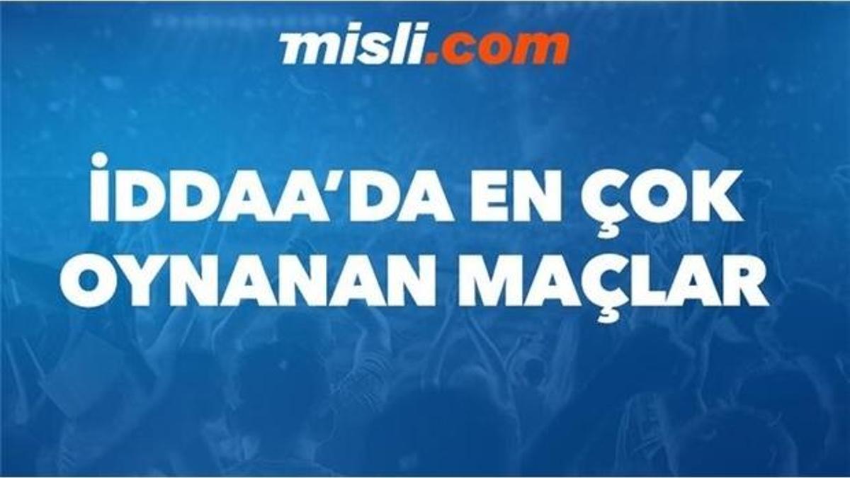 Günün En Çok Oynanan Maçları Misli.com'da