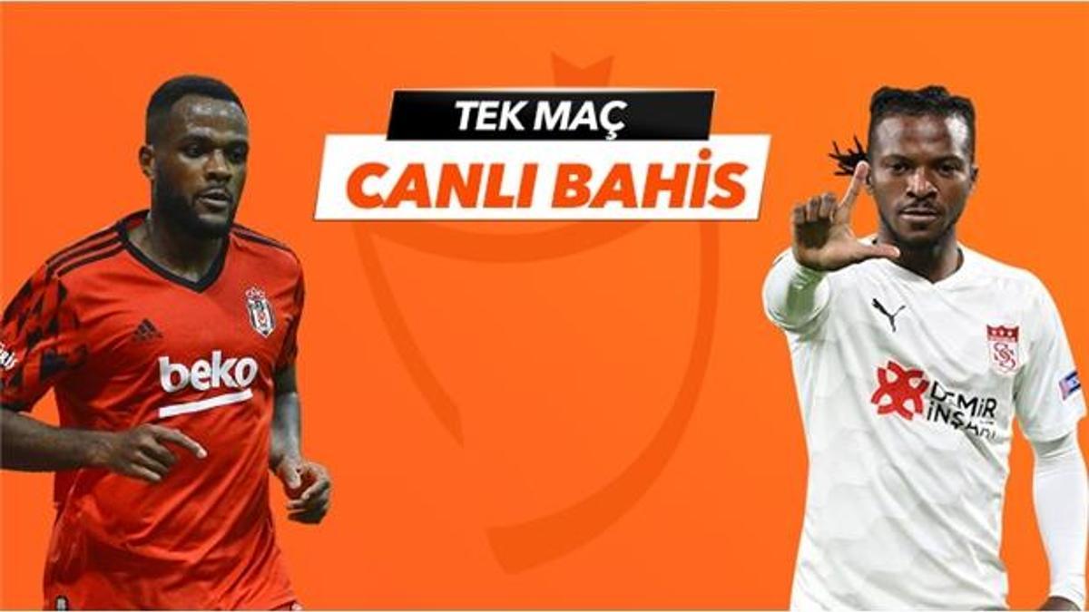 Beşiktaş - Sivasspor Tek Maç ve Canlı Bahis seçenekleriyle Misli.com’da