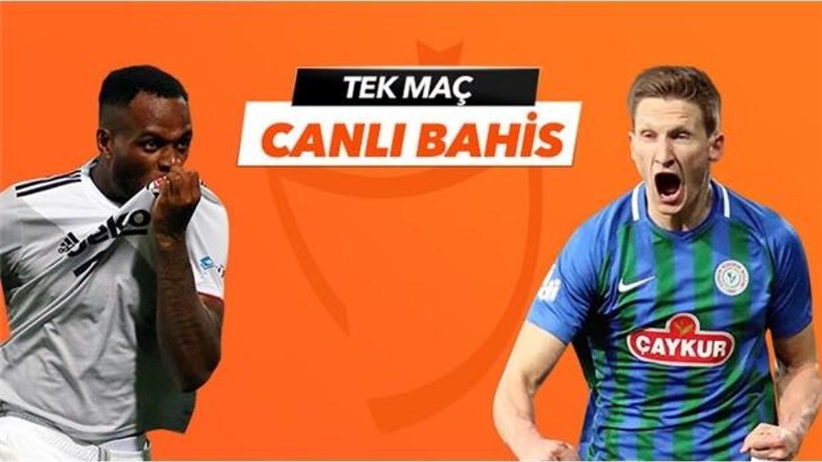 Beşiktaş - Çaykur Rizespor maçı Tek Maç ve Canlı Bahis seçenekleriyle Misli.com’da