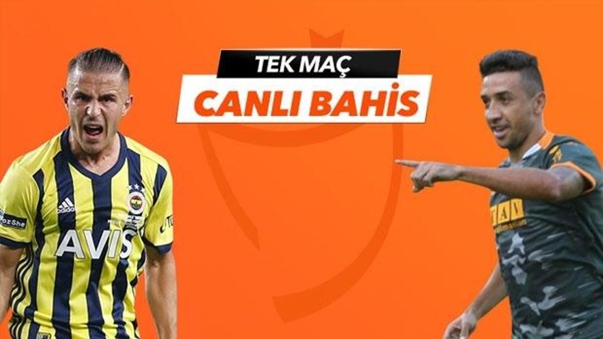 Fenerbahçe - Alanyaspor maçı Tek Maç ve Canlı Bahis seçenekleriyle Misli.com’da