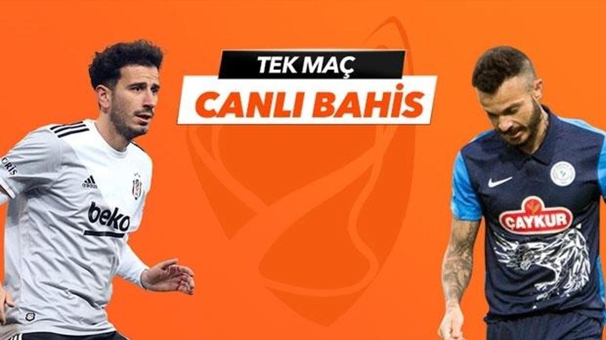 Beşiktaş - Rizespor maçı Tek Maç ve Canlı Bahis seçenekleriyle Misli.com’da