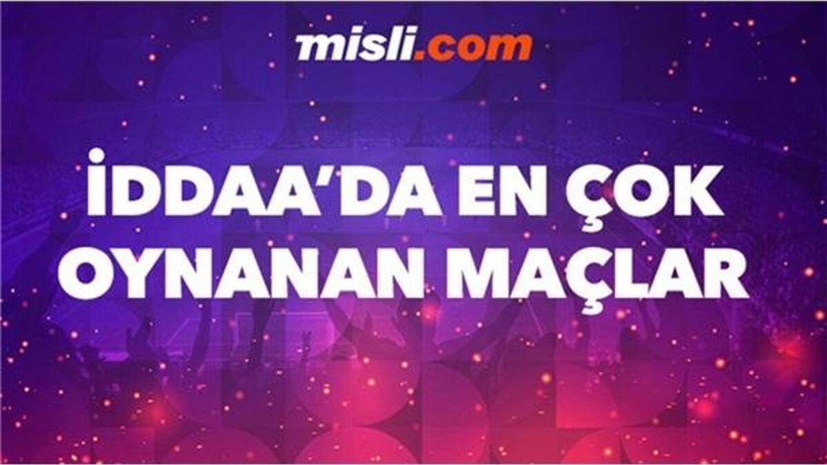 Günün En Çok Oynanan Maçları Misli.com'da