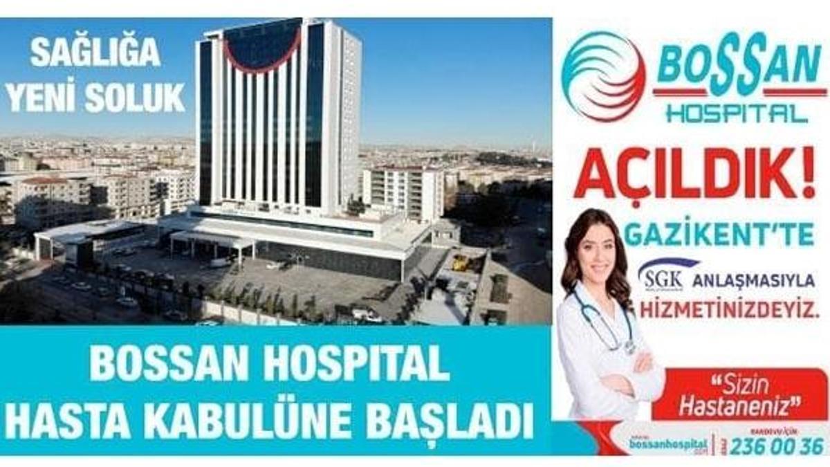Güneydoğu Anadolu'nun en büyük hastanesi Bossan Hospital hizmete girdi