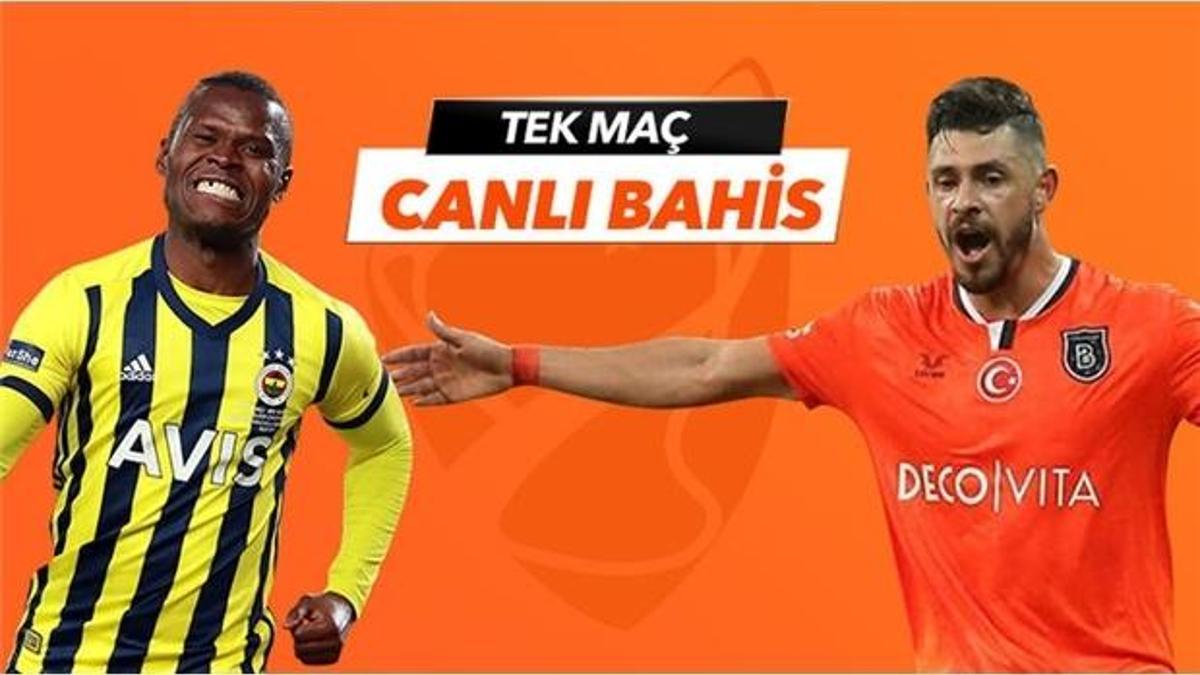 Fenerbahçe - Başakşehir maçı Tek Maç ve Canlı Bahis seçenekleriyle Misli.com’da