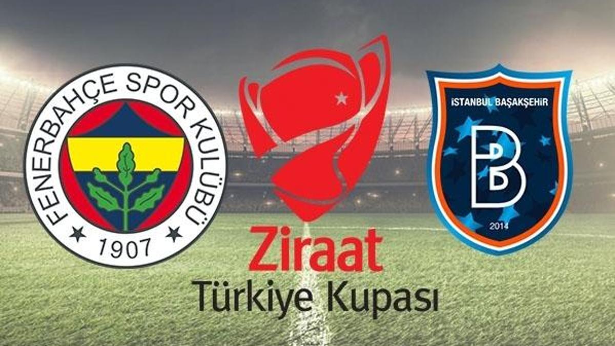 Fenerbahçe Başakşehir kupa maçı ne zaman, saat kaçta, hangi kanalda?