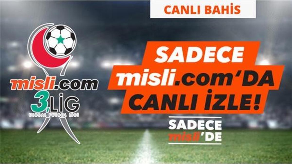 Misli.com 3. Lig Canlı Yayınları ve Canlı İddaa (17 Mart)