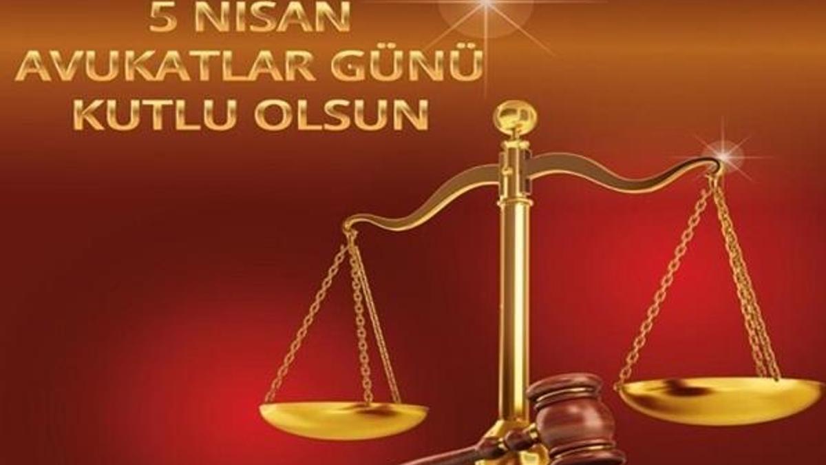 Avukatlar Günü ne zaman ilan edildi, nasıl başladı? 5 Nisan Avukatlar günü mesajları resimli, kısa, anlamlı seçenekler ile avukatlar günü!