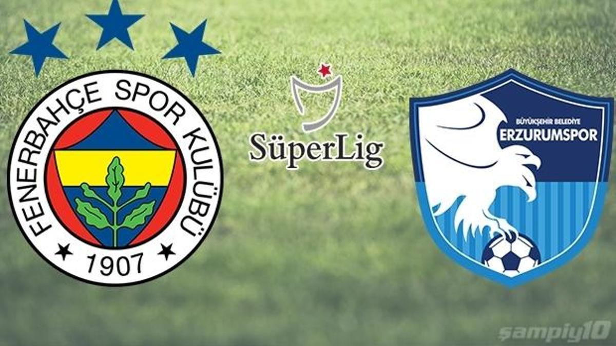 Fenerbahçe - Erzurumspor (CANLI ANLATIM)