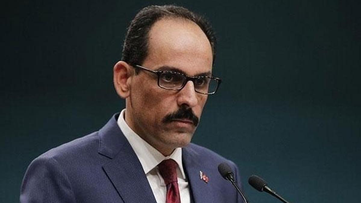 İbrahim Kalın: ABD Dışişleri Bakanlığının açıklamasını kınıyoruz